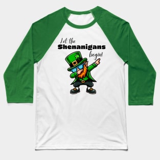 Let The Shenanigans Begin Baseball T-Shirt